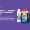 What Is the Best Laundry Detergent? A Complete 2025 Guide